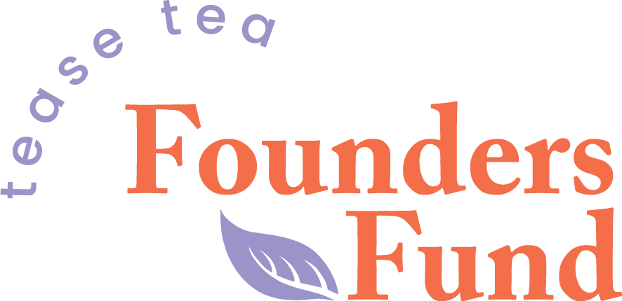 Tease Tea Founders Fund