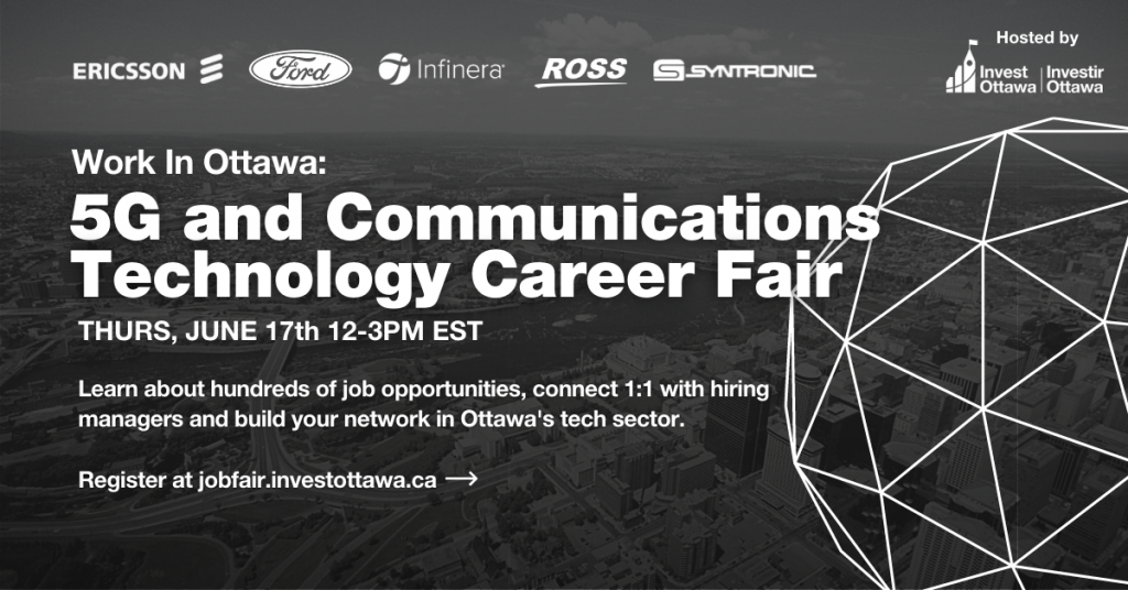 Invitation to event on June 17th titled: Work in Ottawa: 5G and Communications Technology Career Fair June 17th from 12pm until 3pm