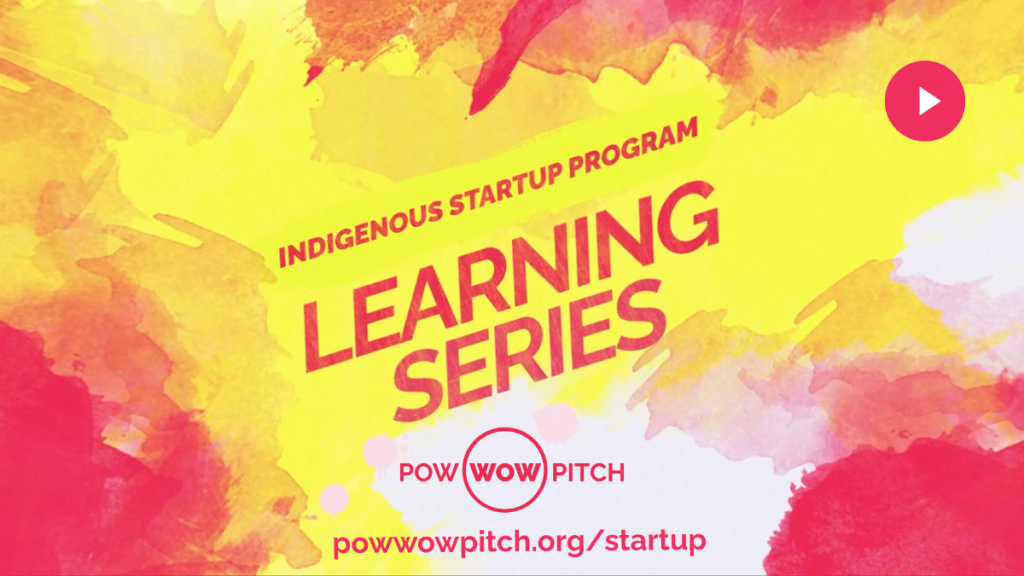 Promotional graphic for the Indigenous Startup Program Learning Series highlighting the Pow Wow Pitch website at powwowpitch.org/startup